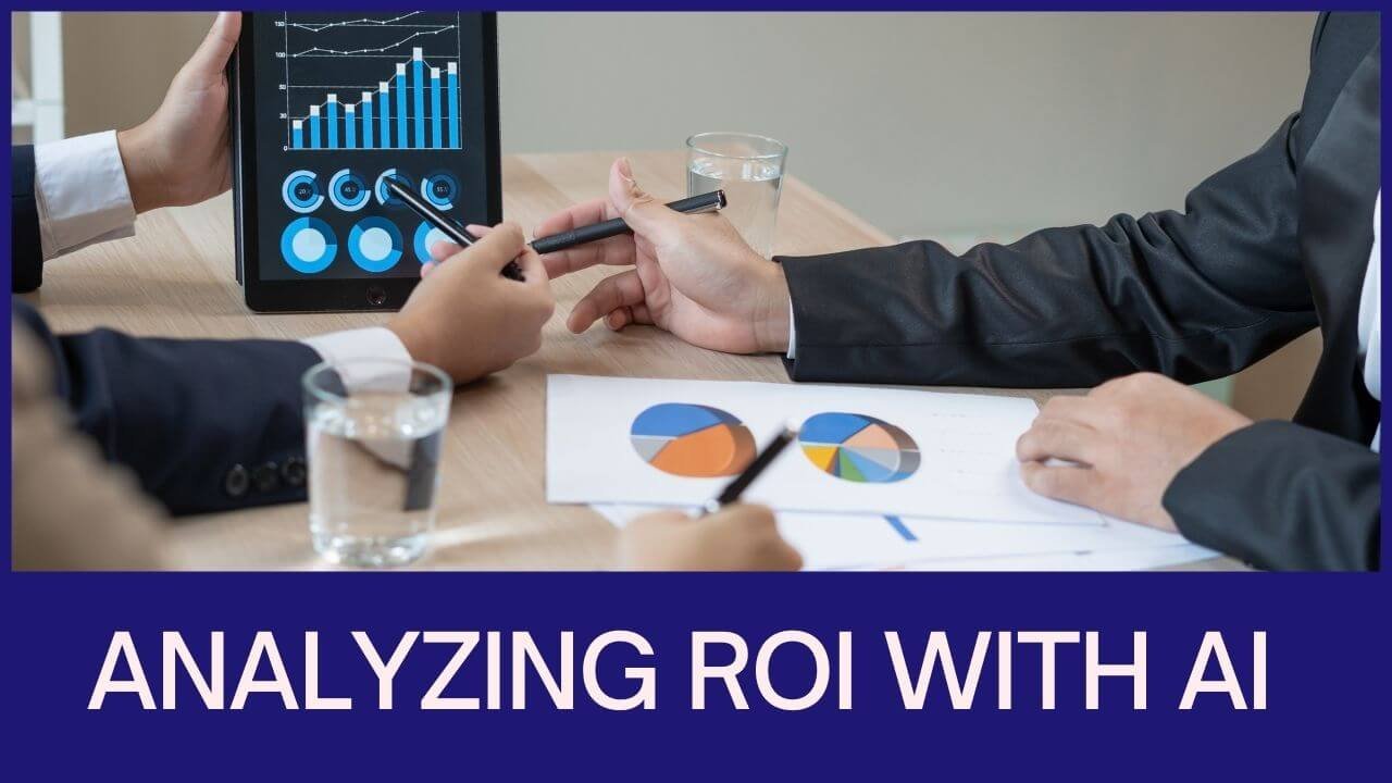 Measuring And Analyzing ROI With AI