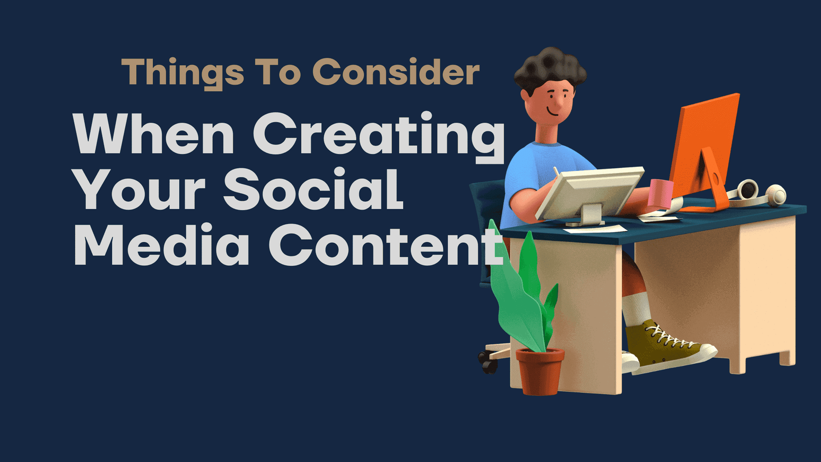 Things to Consider When Creating Your Social Media Content