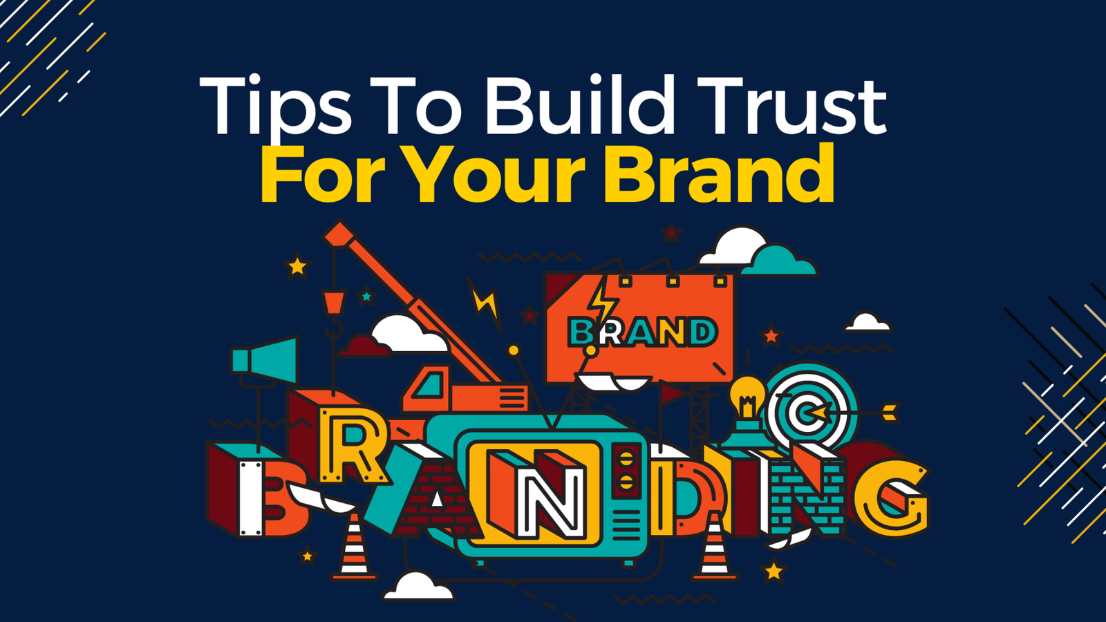 Tips To Build Trust For Your Brand Through A Viable Digital Strategy