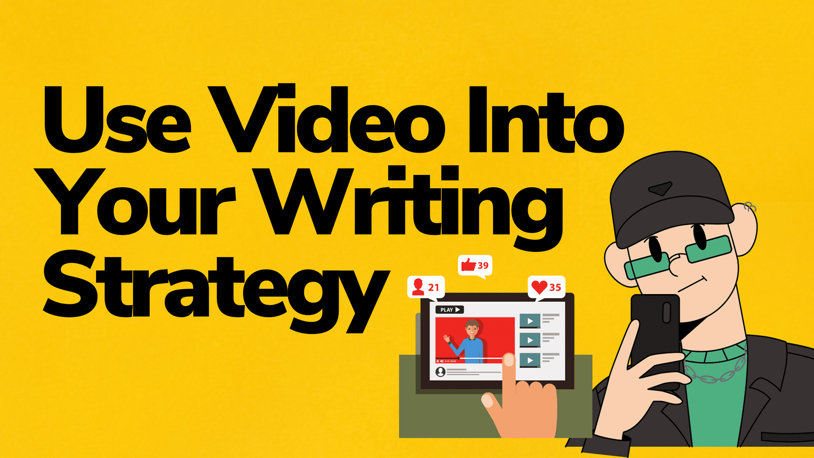 Incorporate Video into Your Writing Strategy